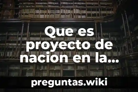 Que es proyecto de nacion en la cultura indigena
