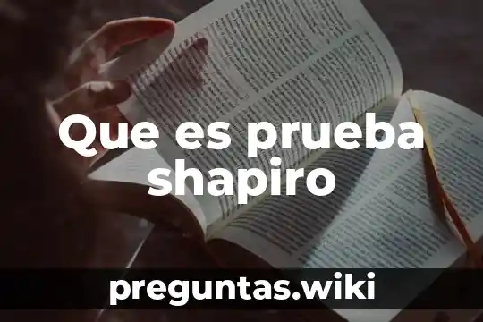 Que es prueba shapiro