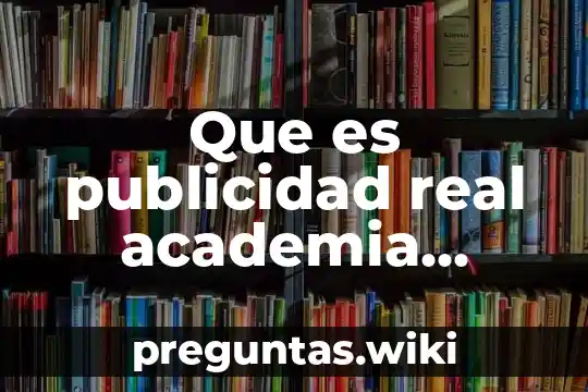 Que es publicidad real academia española
