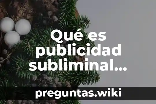 Qué es publicidad subliminal ejemplos