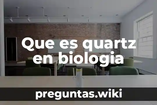 Que es quartz en biologia
