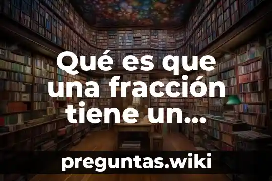 Qué es que una fracción tiene un común denominador