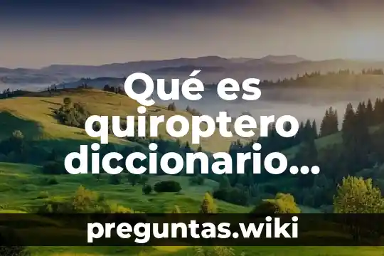 Qué es quiroptero diccionario griego