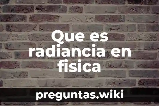 Que es radiancia en fisica