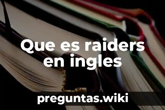 Que es raiders en ingles