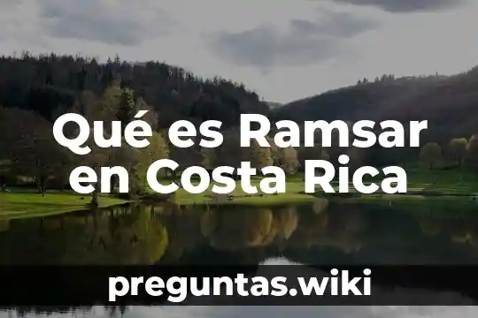 Qué es Ramsar en Costa Rica