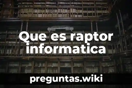 Que es raptor informatica