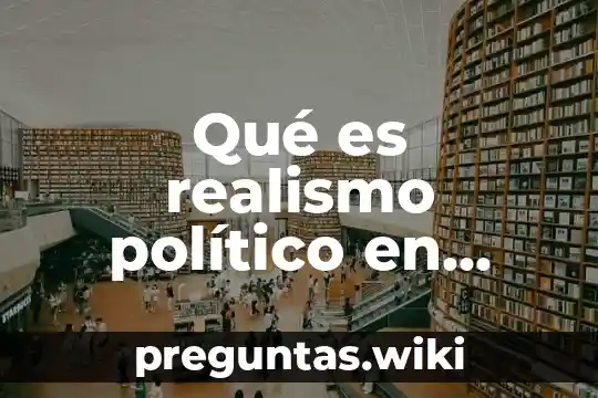 Qué es realismo político en filosofía