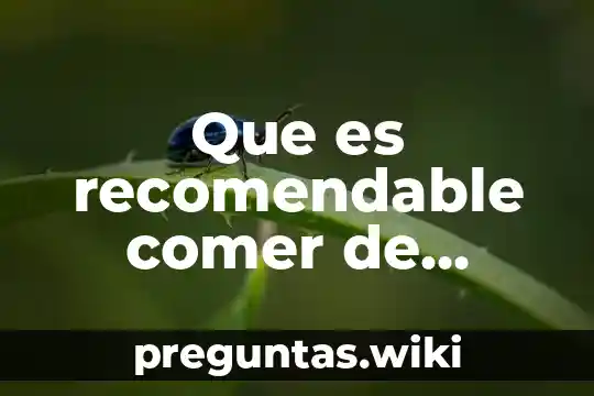 Que es recomendable comer de noche
