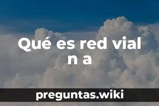 Qué es red vial n a