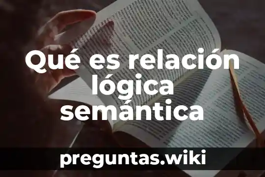 Qué es relación lógica semántica