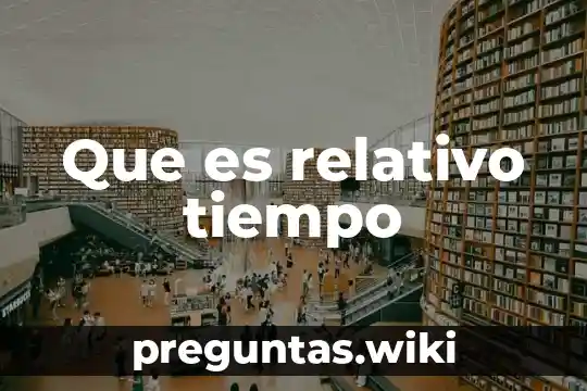 Que es relativo tiempo
