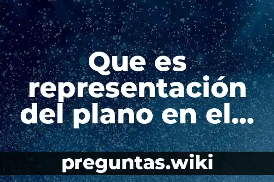 Que es representación del plano en el espacio ilusorio