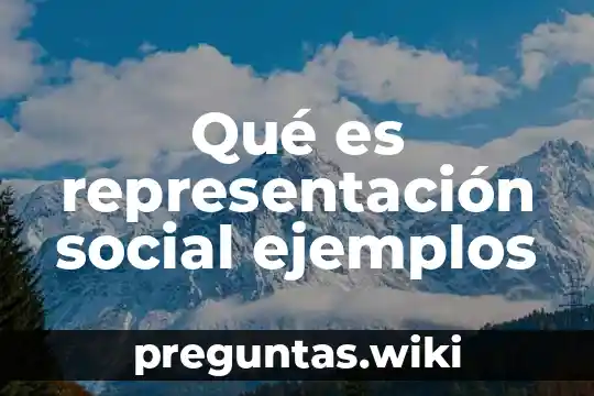 Qué es representación social ejemplos