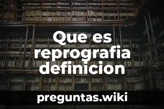 Que es reprografia definicion