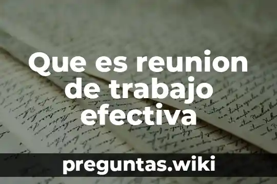 Que es reunion de trabajo efectiva