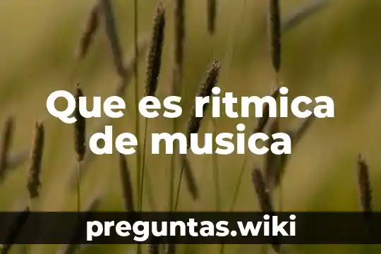 Que es ritmica de musica