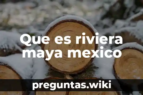 Que es riviera maya mexico