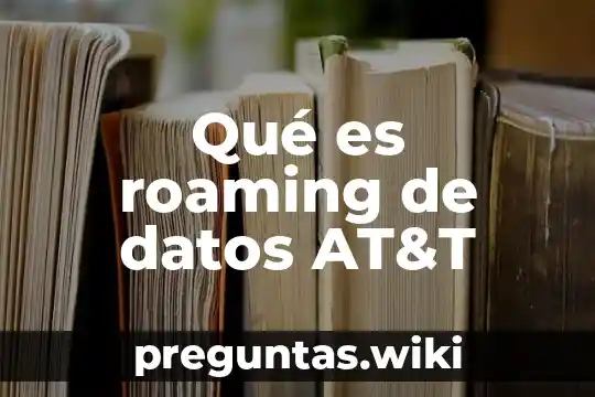 Qué es roaming de datos AT&T