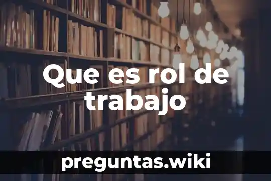 Que es rol de trabajo