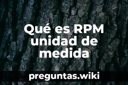 Qué es RPM unidad de medida