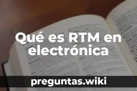 Qué es RTM en electrónica