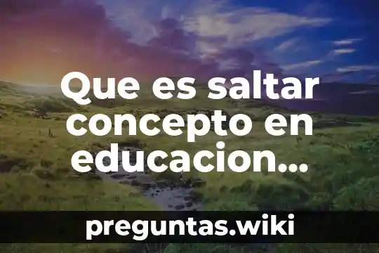 Que es saltar concepto en educacion fisica