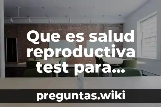 Que es salud reproductiva test para adolesces