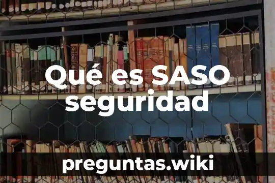 Qué es SASO seguridad