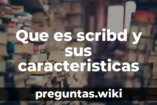 Que es scribd y sus caracteristicas