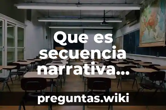 Que es secuencia narrativa caracteristicas y ejemplos