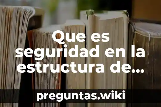 Que es seguridad en la estructura de los sistemas operativos
