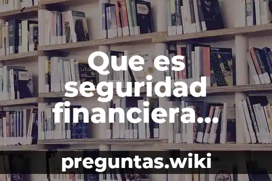 Que es seguridad financiera ejemplos