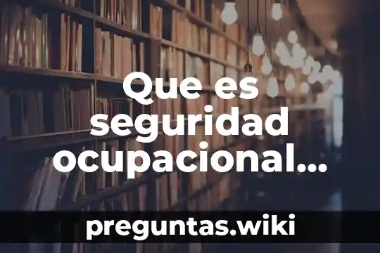 Que es seguridad ocupacional sena