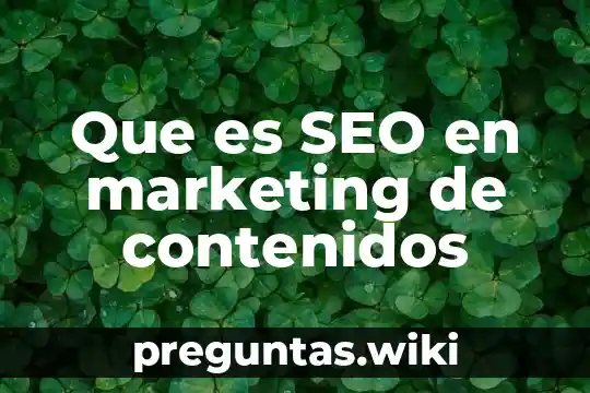Que es SEO en marketing de contenidos