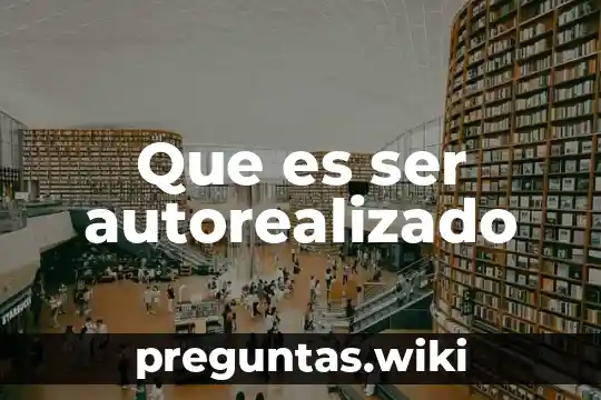 Que es ser autorealizado