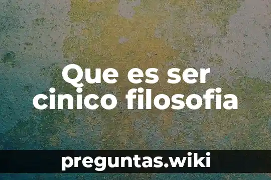 Que es ser cinico filosofia