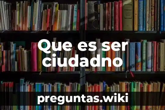Que es ser ciudadno