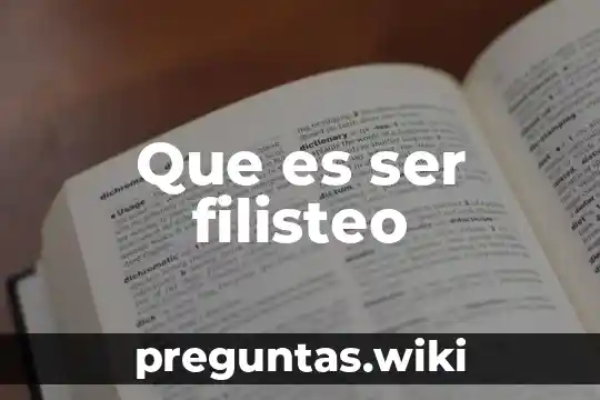 Que es ser filisteo