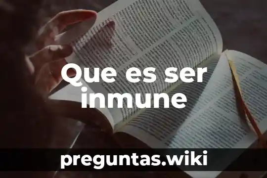 Que es ser inmune