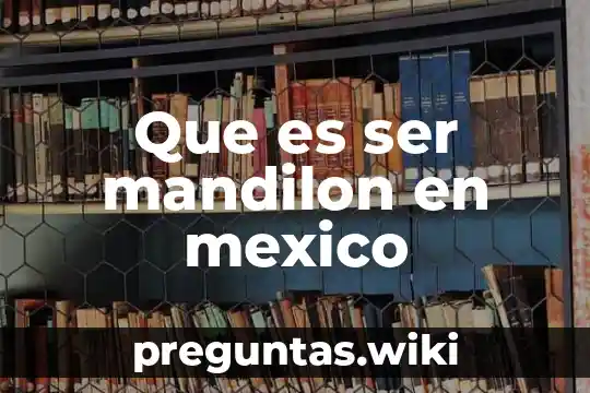 Que es ser mandilon en mexico