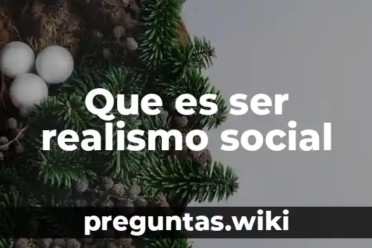 Que es ser realismo social
