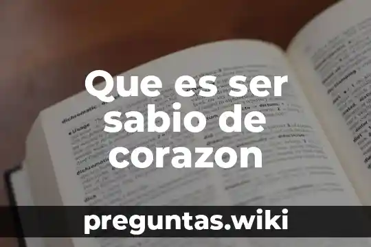 Que es ser sabio de corazon