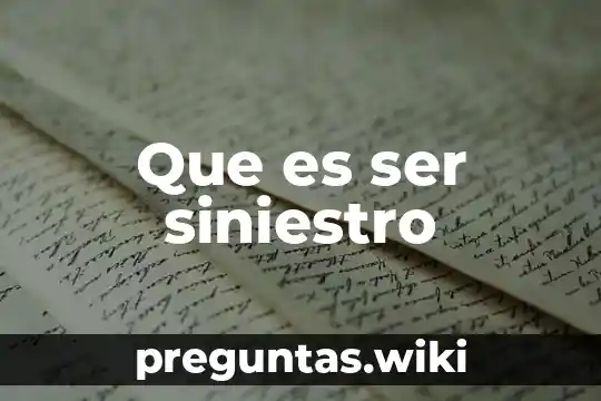 Que es ser siniestro