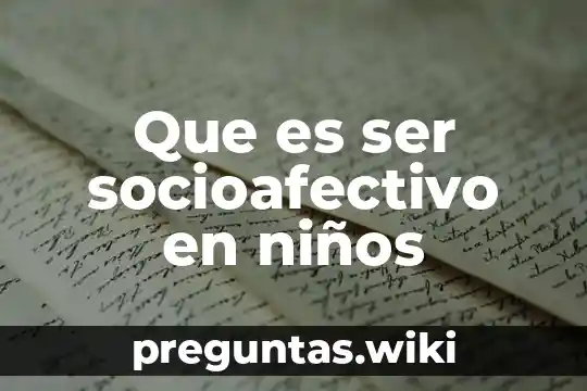 Que es ser socioafectivo en niños