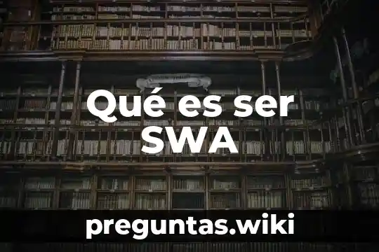 Qué es ser SWA