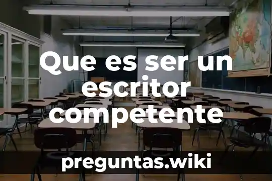 Que es ser un escritor competente