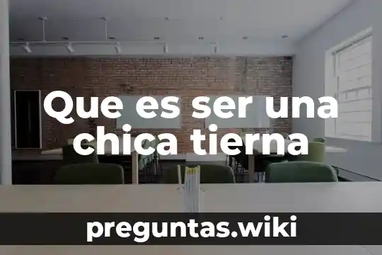 Que es ser una chica tierna