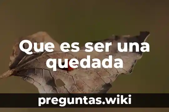 Que es ser una quedada