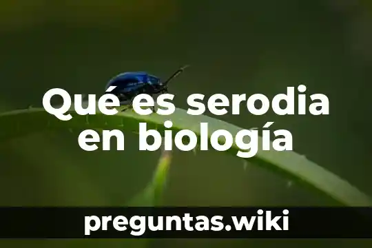 Qué es serodia en biología